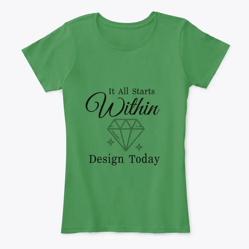 It All Starts Within Design Today