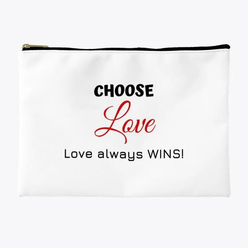 Choose Love, Love always WINS!